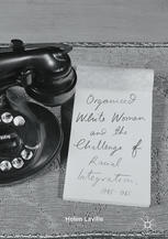 Organized White Women And The Challenge Of Racial Integration 19451965 1st Edition Helen Laville