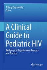 A Clinical Guide To Pediatric Hiv Bridging The Gaps Between Research And Practice 1st Edition Tiffany Chenneville Eds