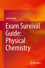 Exam Survival Guide Physical Chemistry 1st Edition Jochen Vogt Auth