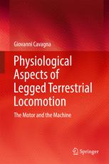Physiological Aspects Of Legged Terrestrial Locomotion The Motor And The Machine 1st Edition Giovanni Cavagna Auth