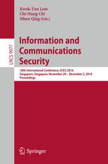 Information And Communications Security 18th International Conference Icics 2016 Singapore Singapore November 29 December 2 2016 Proceedings 1st Edition Kwokyan Lam