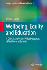 Wellbeing Equity And Education A Critical Analysis Of Policy Discourses Of Wellbeing In Schools 1st Edition Jennifer Spratt Auth