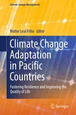 Climate Change Adaptation In Pacific Countries Fostering Resilience And Improving The Quality Of Life 1st Edition Walter Leal Filho