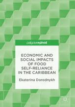 Economic And Social Impacts Of Food Selfreliance In The Caribbean 1st Edition Ekaterina Dorodnykh Auth
