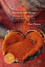 Recipes And Songs An Analysis Of Cultural Practices From South Asia 1st Edition Razia Parveen Auth