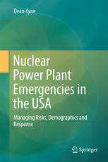 Nuclear Power Plant Emergencies In The Usa Managing Risks Demographics And Response 1st Edition Dean Kyne Auth