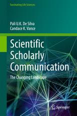 Scientific Scholarly Communication The Changing Landscape 1st Edition Pali U K De Silva