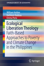 Ecological Liberation Theology Faithbased Approaches To Poverty And Climate Change In The Philippines 1st Edition William Holden