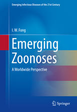 Emerging Zoonoses A Worldwide Perspective 1st Edition I W Fong Auth