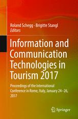Information And Communication Technologies In Tourism 2017 Proceedings Of The International Conference In Rome Italy January 2426 2017 1st Edition Roland Schegg