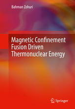 Magnetic Confinement Fusion Driven Thermonuclear Energy 1st Edition Bahman Zohuri Auth
