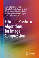 Efficient Predictive Algorithms For Image Compression 1st Edition Lus Filipe Rosrio Lucas