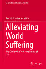 Alleviating World Suffering The Challenge Of Negative Quality Of Life 1st Edition Ronald E Anderson Eds