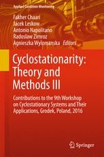 Cyclostationarity Theory And Methods Iii Contributions To The 9th Workshop On Cyclostationary Systems And Their Applications Grodek Poland 2016 1st Edition Fakher Chaari