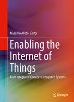 Enabling The Internet Of Things From Integrated Circuits To Integrated Systems 1st Edition Massimo Alioto Eds