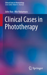 Clinical Cases In Phototherapy 1st Edition John Koo Mio Nakamura