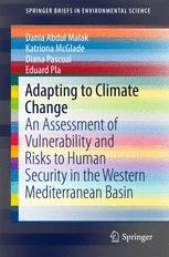 Adapting To Climate Change An Assessment Of Vulnerability And Risks To Human Security In The Western Mediterranean Basin 1st Edition Dania Abdul Malak