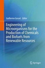 Engineering Of Microorganisms For The Production Of Chemicals And Biofuels From Renewable Resources 1st Edition Guillermo Gosset Eds
