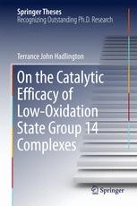 On The Catalytic Efficacy Of Lowoxidation State Group 14 Complexes 1st Edition Terrance John Hadlington Auth