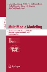 Multimedia Modeling 23rd International Conference Mmm 2017 Reykjavik Iceland January 46 2017 Proceedings Part I 1st Edition Laurent Amsaleg