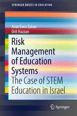 Risk Management Of Education Systems The Case Of Stem Education In Israel 1st Edition Anat Even Zahav