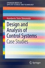 Design And Analysis Of Control Systems Case Studies 1st Edition Humberto Stein Shiromoto Auth
