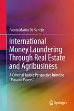 International Money Laundering Through Real Estate And Agribusiness A Criminal Justice Perspective From The Panama Papers 1st Edition Fausto Martin De Sanctis Auth