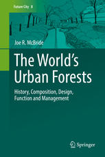 The Worlds Urban Forests History Composition Design Function And Management 1st Edition Joe R Mcbride Auth