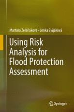 Using Risk Analysis For Flood Protection Assessment 1st Edition Martina Zelekov