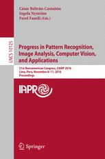 Progress In Pattern Recognition Image Analysis Computer Vision And Applications 21st Iberoamerican Congress Ciarp 2016 Lima Peru November 811 2016 Proceedings 1st Edition Csar Beltrncastan