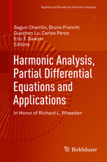 Harmonic Analysis Partial Differential Equations And Applications In Honor Of Richard L Wheeden 1st Edition Sagun Chanillo