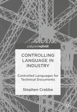 Controlling Language In Industry Controlled Languages For Technical Documents 1st Edition Stephen Crabbe Auth