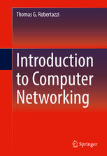 Introduction To Computer Networking 1st Edition Thomas G Robertazzi Auth