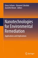 Nanotechnologies For Environmental Remediation Applications And Implications 1st Edition Giusy Lofrano