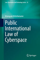 Public International Law Of Cyberspace 1st Edition Kriangsak Kittichaisaree Auth