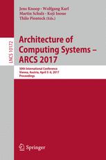 Architecture Of Computing Systems Arcs 2017 30th International Conference Vienna Austria April 36 2017 Proceedings 1st Edition Jens Knoop