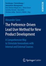 The Preferencedriven Lead User Method For New Product Development A Comprehensive Way To Stimulate Innovations With Internal And External Sources 1st Edition Alexander Snn Auth