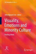 Visuality Emotions And Minority Culture Feeling Ethnic 1st Edition John Nguyet Erni Eds