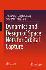 Dynamics And Design Of Space Nets For Orbital Capture 1st Edition Leping Yang