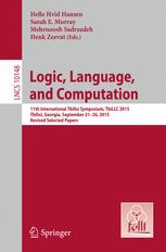 Logic Language And Computation 11th International Tbilisi Symposium On Logic Language And Computation Tbillc 2015 Tbilisi Georgia September 2126 2015 Revised Selected Papers 1st Edition Helle Hvid Hansen