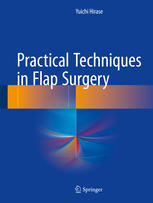 Practical Techniques In Flap Surgery 1st Edition Yuichi Hirase Auth