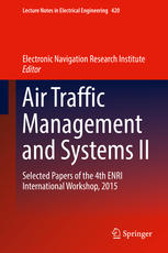 Air Traffic Management And Systems Ii Selected Papers Of The 4th Enri International Workshop 2015 1st Edition Electronic Navigation Research Institute Eds