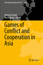 Games Of Conflict And Cooperation In Asia 1st Edition Motoshi Suzuki