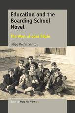 Education And The Boarding School Novel The Work Of Jos Rgio Filipe Delfim Santos Auth
