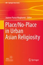 Placenoplace In Urban Asian Religiosity 1st Edition Joanne Punzo Waghorne Eds