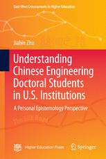 Understanding Chinese Engineering Doctoral Students In Us Institutions A Personal Epistemology Perspective 1st Edition Jiabin Zhu Auth