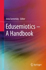 Edusemiotics A Handbook 1st Edition Inna Semetsky Eds