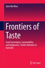 Frontiers Of Taste Food Sovereignty Sustainability And Indigenoussettler Relations In Australia Zane Ma Rhea Auth