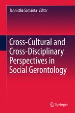Crosscultural And Crossdisciplinary Perspectives In Social Gerontology 1st Edition Tannistha Samanta