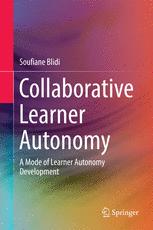 Collaborative Learner Autonomy A Mode Of Learner Autonomy Development 1st Edition Soufiane Blidi Auth